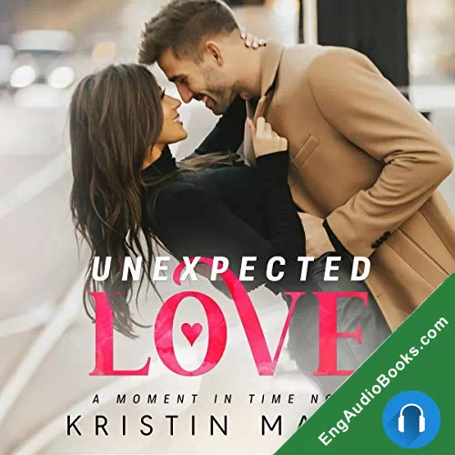 Unexpected Love (Moment in Time #1) by Kristin Mayer audiobook listen for free