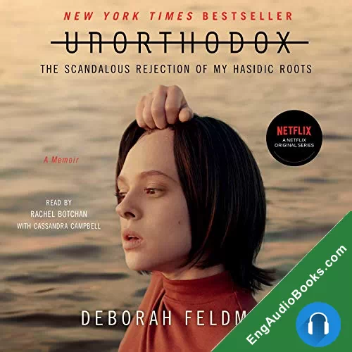 Unorthodox: The Scandalous Rejection of My Hasidic Roots by Deborah Feldman audiobook listen for free