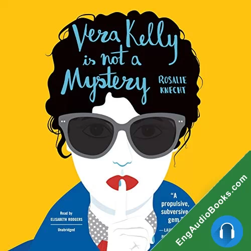 Vera Kelly Is Not A Mystery by Rosalie Knecht audiobook listen for free