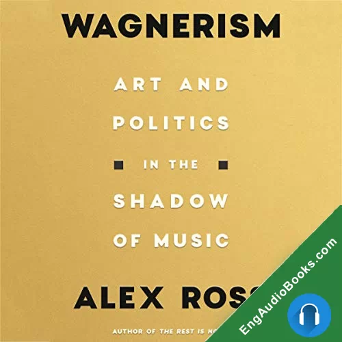 Wagnerism by Alex Ross audiobook listen for free