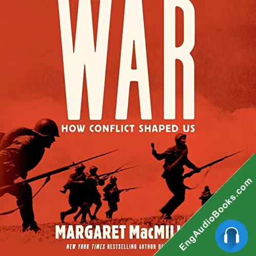 War: How Conflict Shaped Us by Margaret MacMillan audiobook listen for free