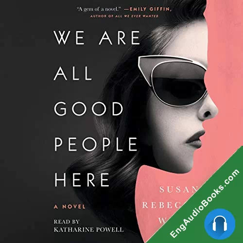 We Are All Good People Here by Susan Rebecca White audiobook listen for free