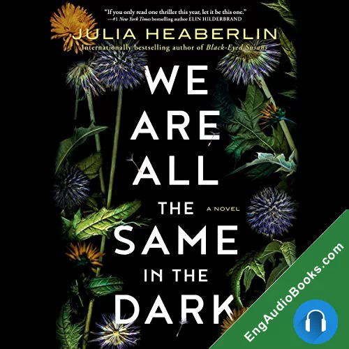 We Are All the Same in the Dark by Julia Heaberlin audiobook listen for free