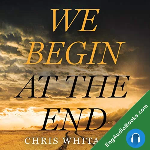 WE BEGIN AT THE END by Chris Whitaker audiobook listen for free