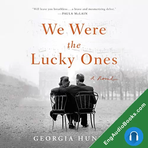 We Were the Lucky Ones by Georgia Hunter audiobook listen for free