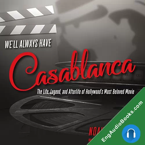 We’ll Always Have Casablanca by Noah Isenberg audiobook listen for free