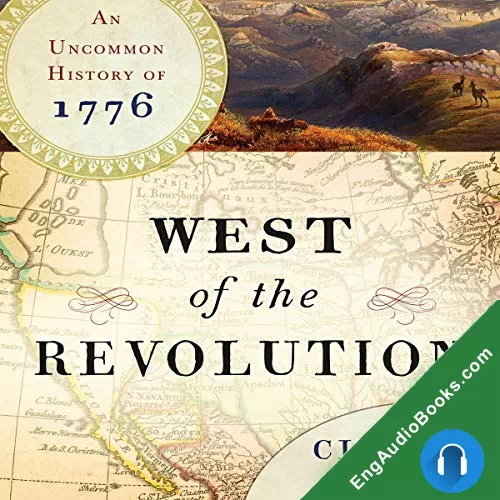 West of the Revolution: An Uncommon History of 1776 by Claudio Saunt audiobook listen for free