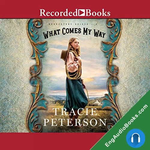 What Comes My Way (Brookstone Brides #3) by Tracie Peterson audiobook listen for free