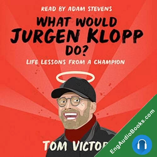 What Would Jurgen Klopp Do?: Life Lessons from a Champion by Tom Victor audiobook listen for free