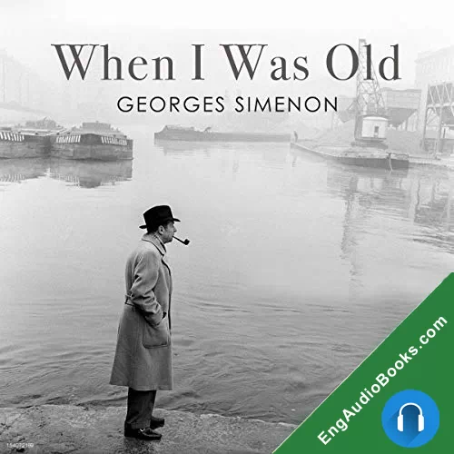 When I Was Old by Georges Simenon audiobook listen for free