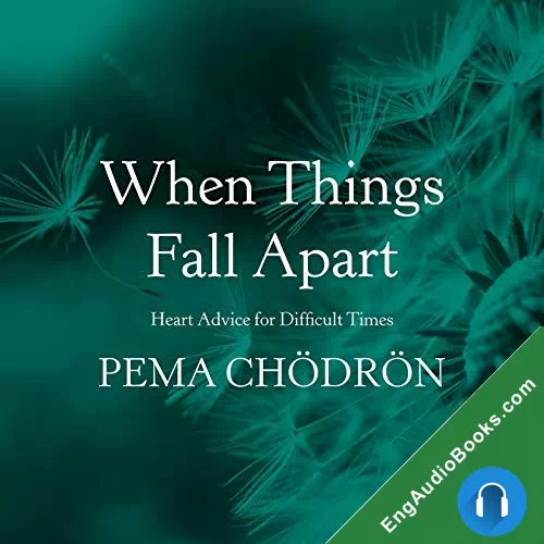 When Things Fall Apart by Pema Chodron audiobook listen for free