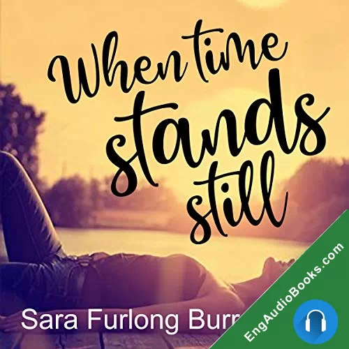 When Time Stands Still (Second Chance Romance #1) by Sara Furlong Burr audiobook listen for free