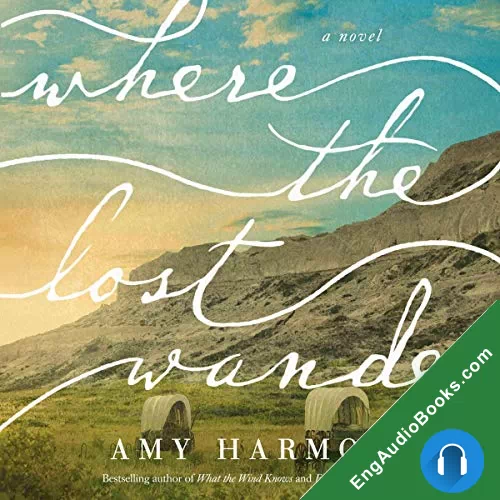 Where the Lost Wander by Amy Harmon audiobook listen for free