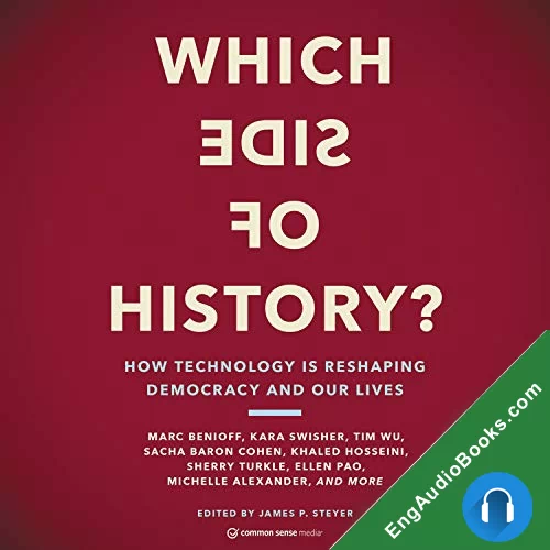 Which Side of History?: How Technology Is Reshaping Democracy and Our Lives by James P. Steyer audiobook listen for free