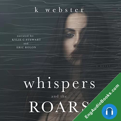 Whispers and the Roars by K Webster audiobook listen for free