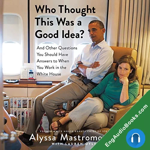 Who Thought This Was a Good Idea? by Alyssa Mastromonaco audiobook listen for free