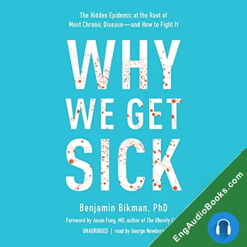 Why We Get Sick by Benjamin Bikman PhD audiobook listen for free