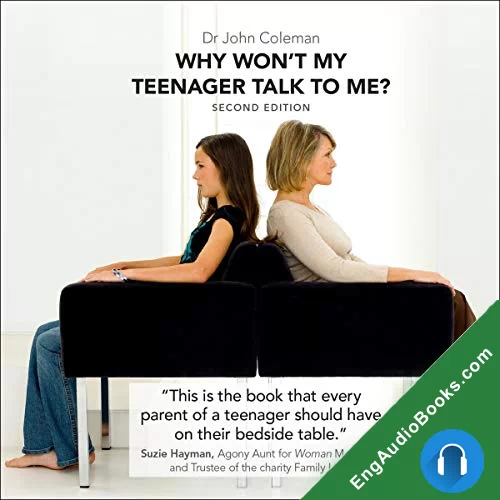 Why Won’t My Teenager Talk to Me? by John Coleman audiobook listen for free