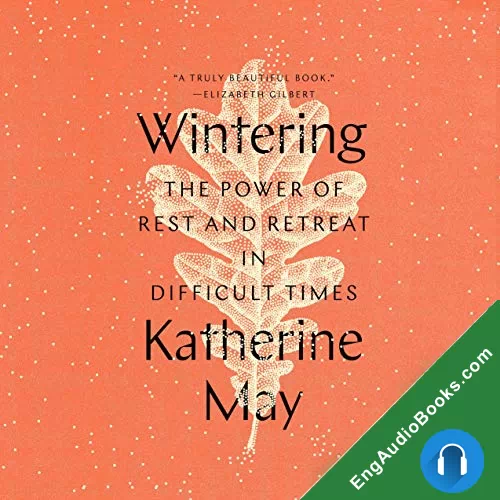 Wintering: The Power of Rest and Retreat in Difficult Times by Katherine May audiobook listen for free