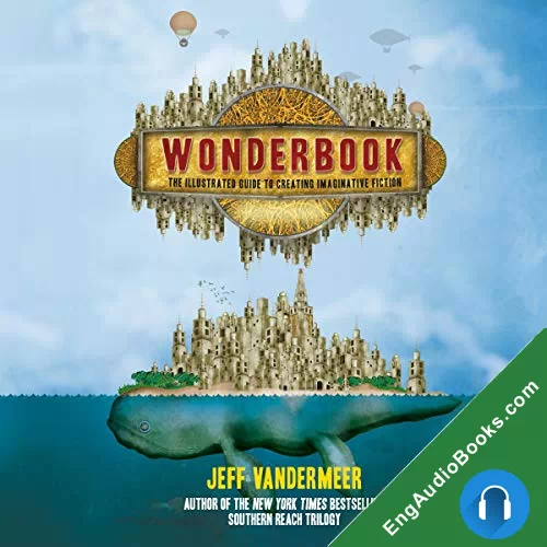 Wonderbook (Revised and Expanded) by Jeff VanderMeer audiobook listen for free