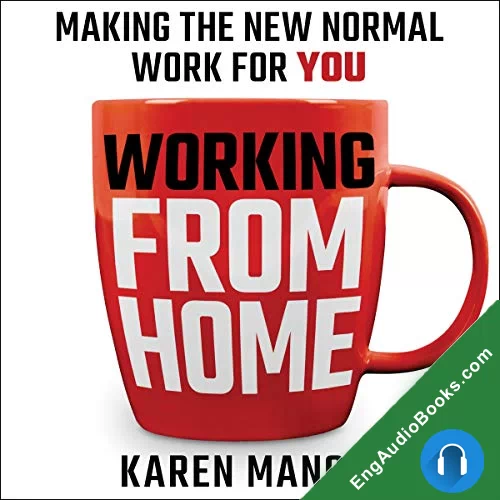 Working from Home: Making the New Normal Work for You by Karen Mangia audiobook listen for free