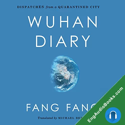 Wuhan Diary: Dispatches from the Original Epicenter by Fang Fang audiobook listen for free