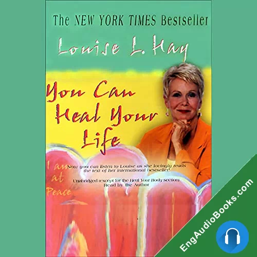 You Can Heal Your Life (Unabridged, Adapted for Audio) by Louise L. Hay audiobook listen for free