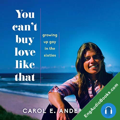 You Can’t Buy Love Like That: Growing Up Gay in the Sixties by Carol E. Anderson audiobook listen for free