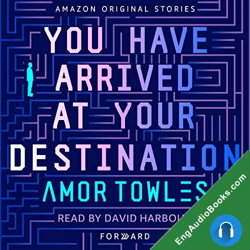 You Have Arrived at Your Destination by Amor Towles audiobook listen for free