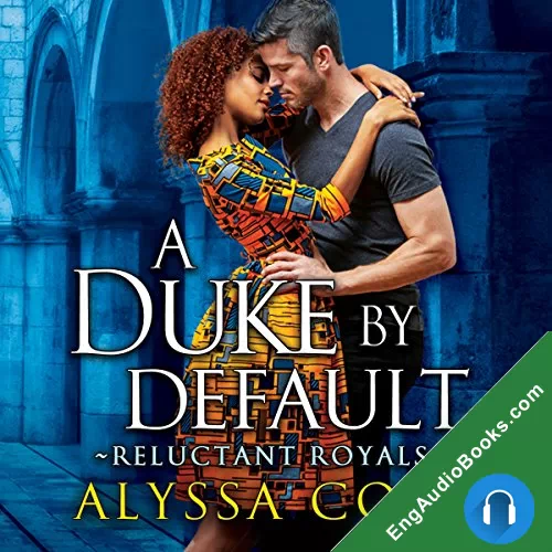 A Duke by Default (Reluctant Royals #2) by Alyssa Cole audiobook listen for free