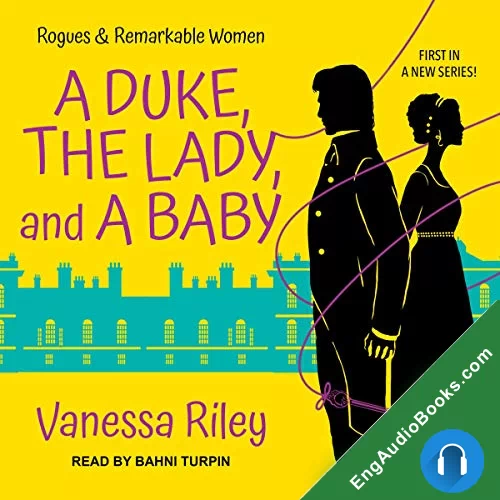 A Duke, the Lady, and a Baby (Rogues and Remarkable Women #1) by Vanessa Riley audiobook listen for free