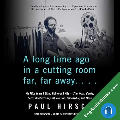 A Long Time Ago, in a Cutting Room Far, Far Away by Paul Hirsch audiobook listen for free