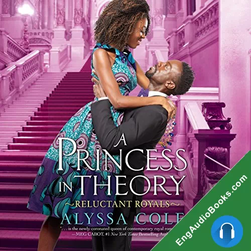 A Princess in Theory (Reluctant Royals #1) by Alyssa Cole audiobook listen for free