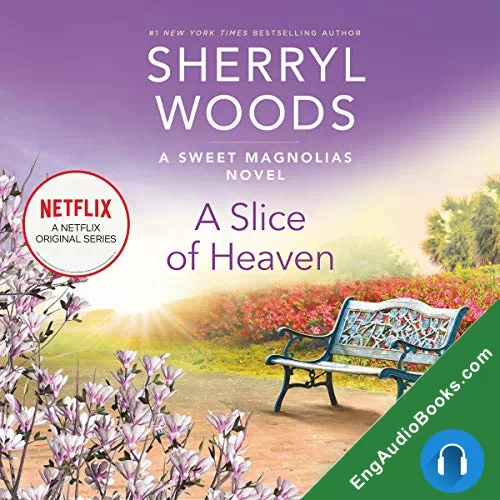 A Slice of Heaven (The Sweet Magnolias #2) by Sherryl Woods by Sherryl Woods audiobook listen for free