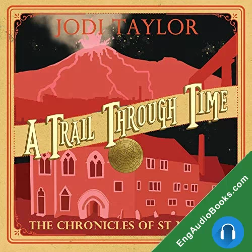 A Trail Through Time (The Chronicles of St Mary’s #4) by Jodi Taylor audiobook listen for free