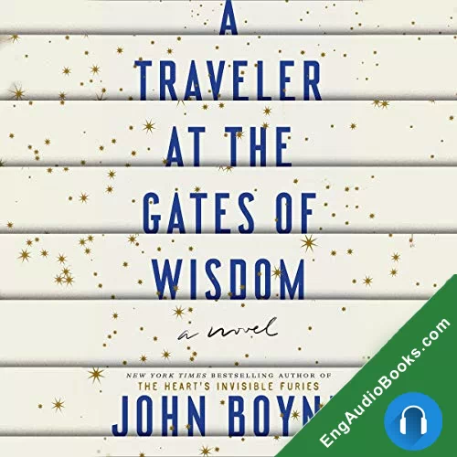 A Traveler at the Gates of Wisdom by John Boyne audiobook listen for free