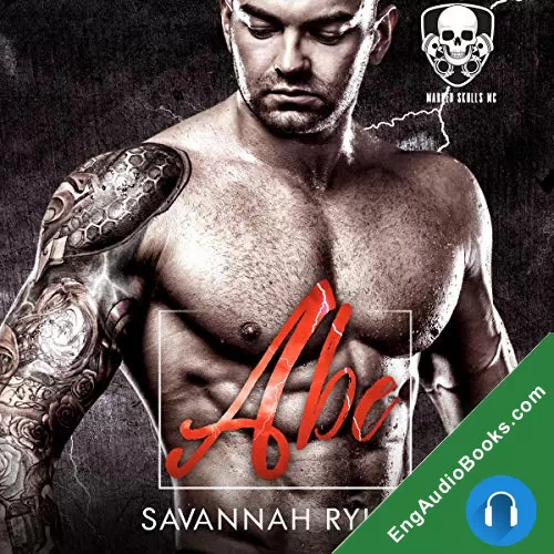 Abe (Marked Skulls MC #3) by Savannah Rylan NarratedLucy Rivers audiobook listen for free