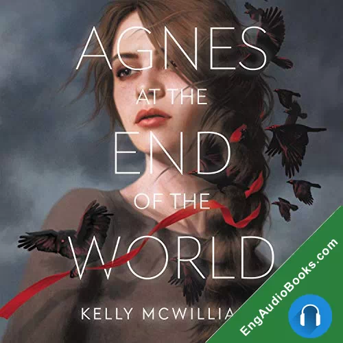 Agnes at the End of the World by Kelly McWilliams audiobook listen for free