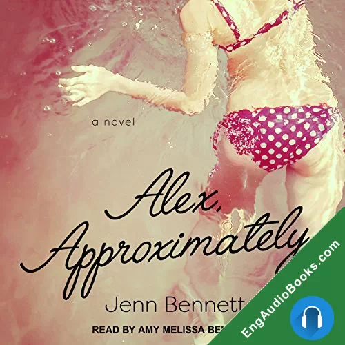 Alex, Approximately by Jenn Bennett audiobook listen for free