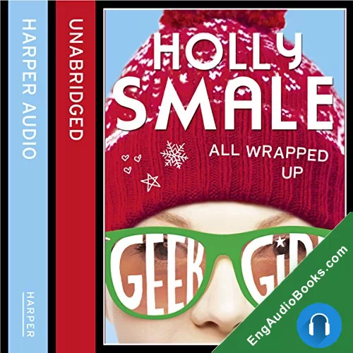 All Wrapped Up (Geek Girl #1.5) by Holly Smale audiobook listen for free