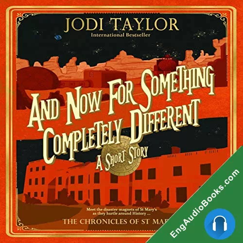 And Now For Something Completely Different (The Chronicles of St Mary’s #9.7) by Jodi Taylor audiobook listen for free