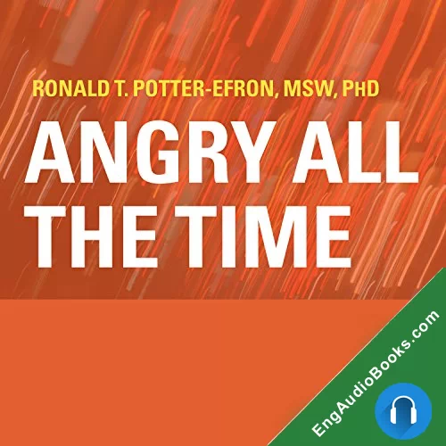 Angry All the Time by Ronald T. Potter-Efron MSW PhD audiobook listen for free