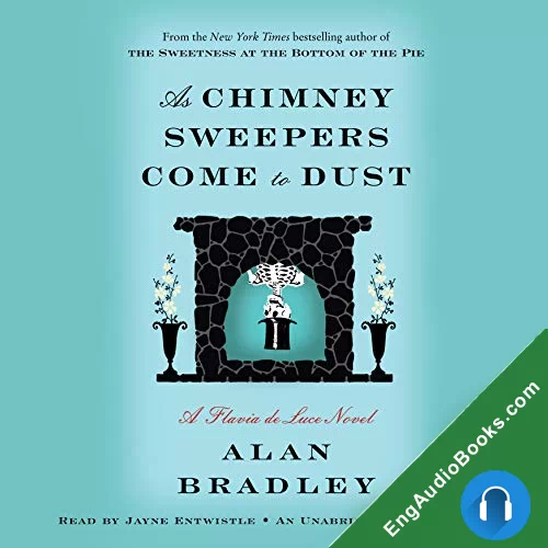 As Chimney Sweepers Come to Dust by Alan Bradley audiobook listen for free