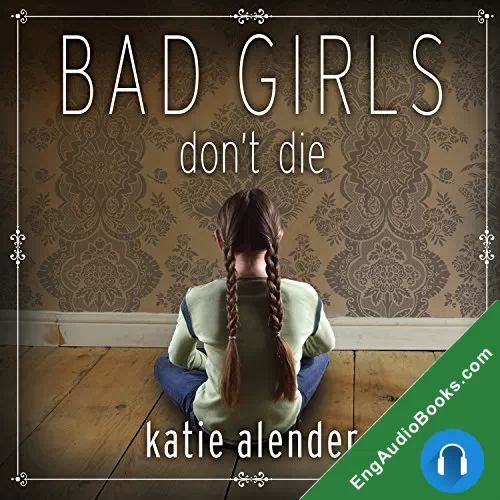 Bad Girls Don’t Die (Bad Girls Don’t Die #1) by Katie Alender audiobook listen for free