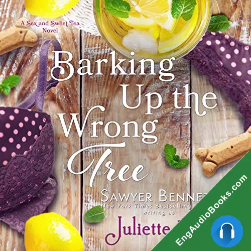 Barking Up the Wrong Tree (Sex and Sweet Tea #3) by Sawyer Bennett (writing as Juliette Poe) audiobook listen for free