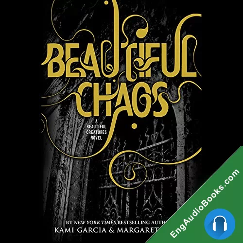 Beautiful Chaos (Beautiful Creatures #3) by Kami Garcia audiobook listen for free