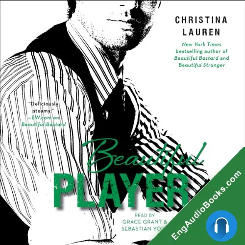 Beautiful Player (Beautiful Bastard #3) by Christina Lauren audiobook listen for free