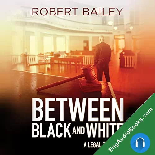 Between Black and White (McMurtrie and Drake Legal Thrillers #2) by Robert Bailey audiobook listen for free