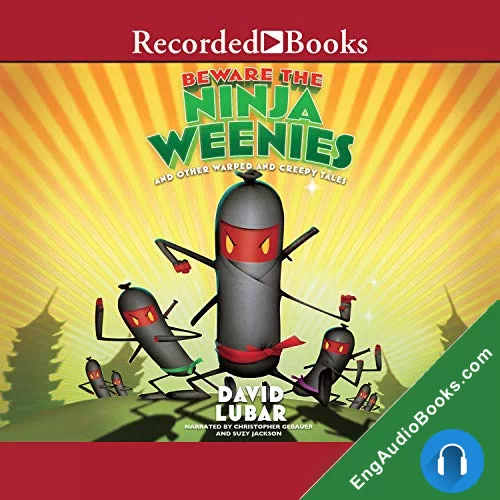 Beware the Ninja Weenies (Weenies #6) by David Lubar audiobook listen for free