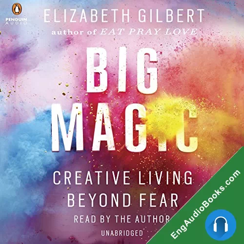 BIG MAGIC by Elizabeth Gilbert audiobook listen for free